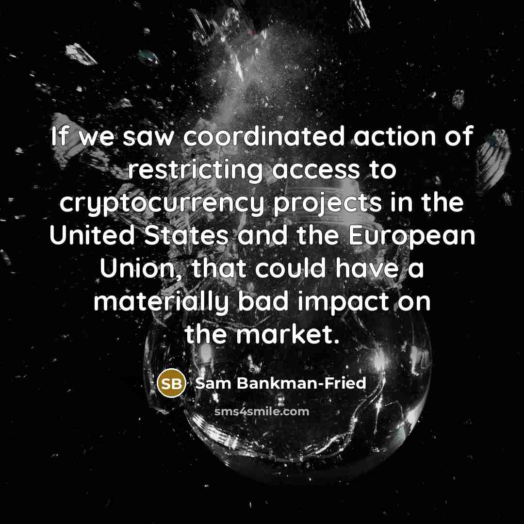 “If we saw coordinated action of restricting access to cryptocurrency…” quote by Sam Bankman-Fried