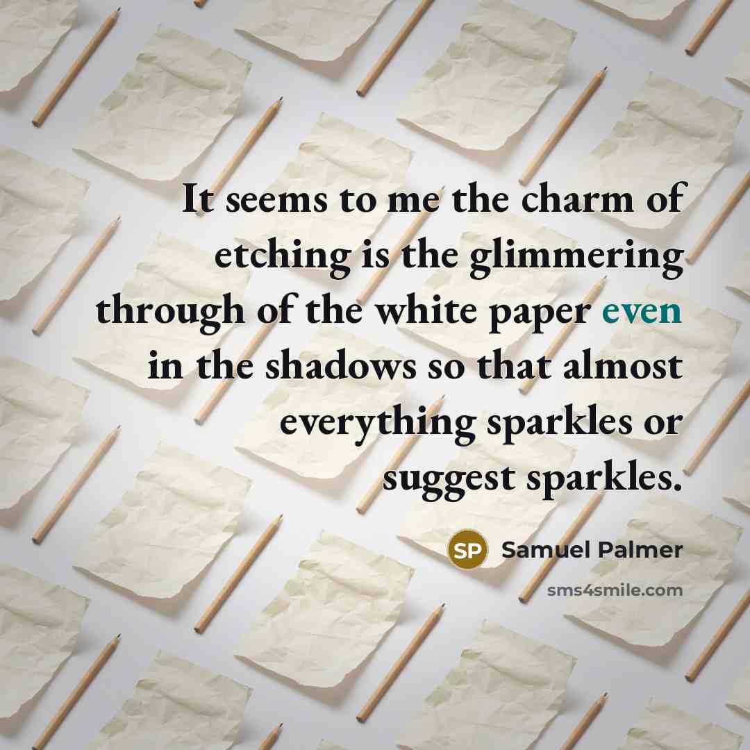 “It seems to me the charm of etching is the…” quote by Samuel Palmer