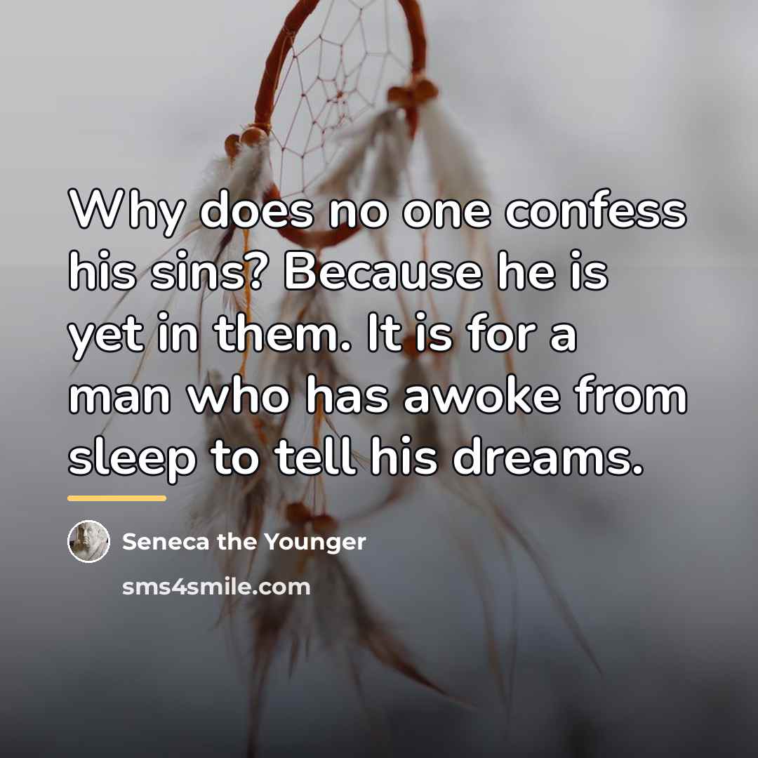 “Why does no one confess his sins? Because he is…” quote by Seneca the Younger