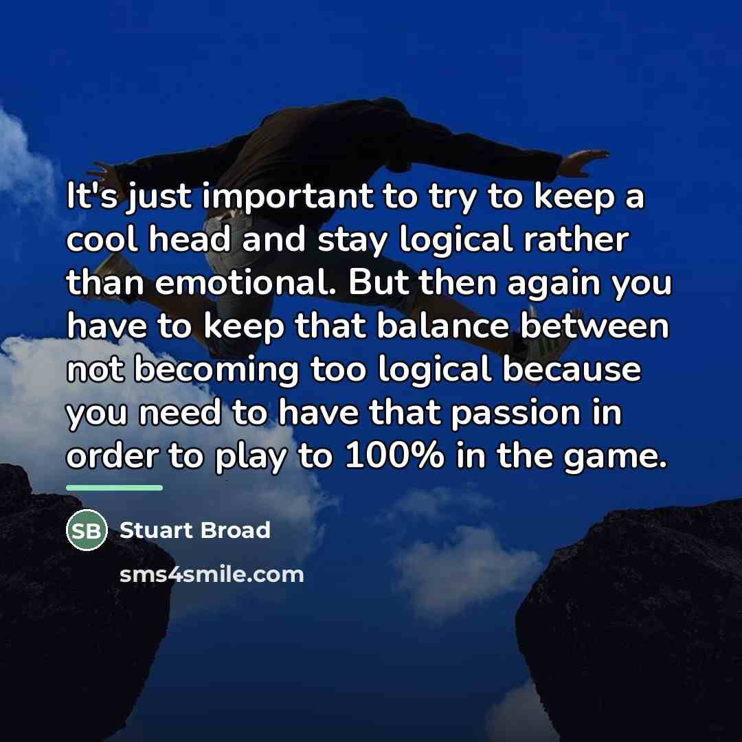 “It's just important to try to keep a cool head…” quote by Stuart Broad