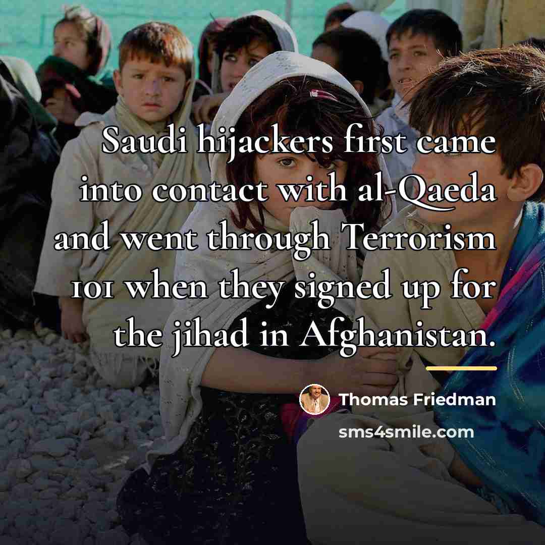“Saudi hijackers first came into contact with al-Qaeda and went…” quote by Thomas Friedman
