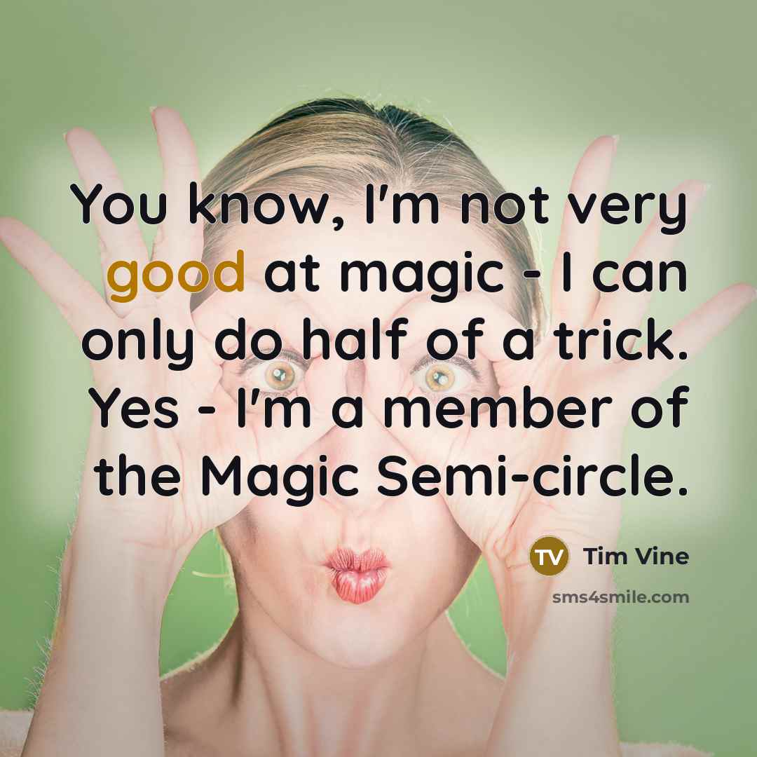 “You know, I'm not very good at magic - I…” quote by Tim Vine
