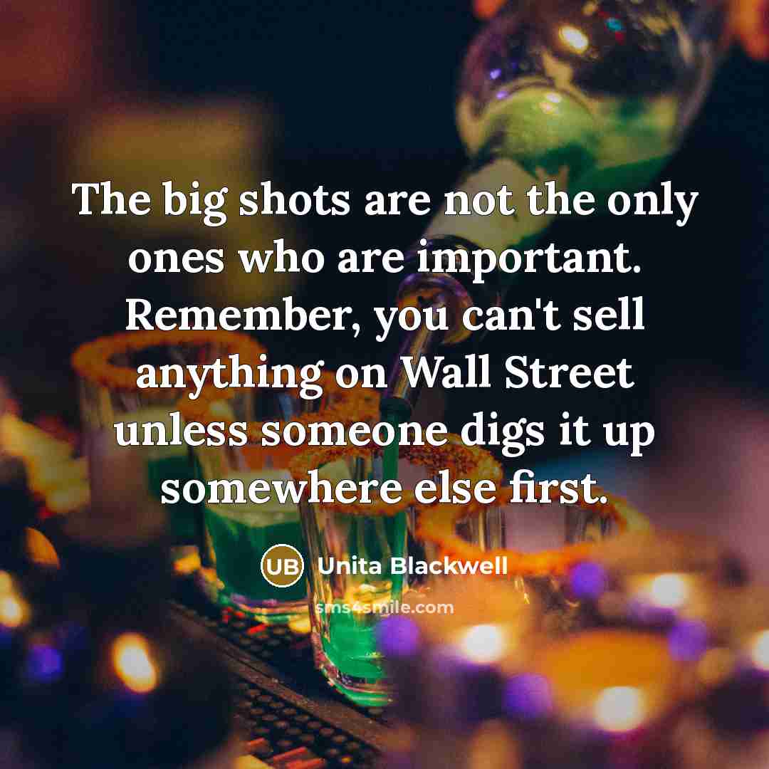 “The big shots are not the only ones who are…” quote by Unita Blackwell