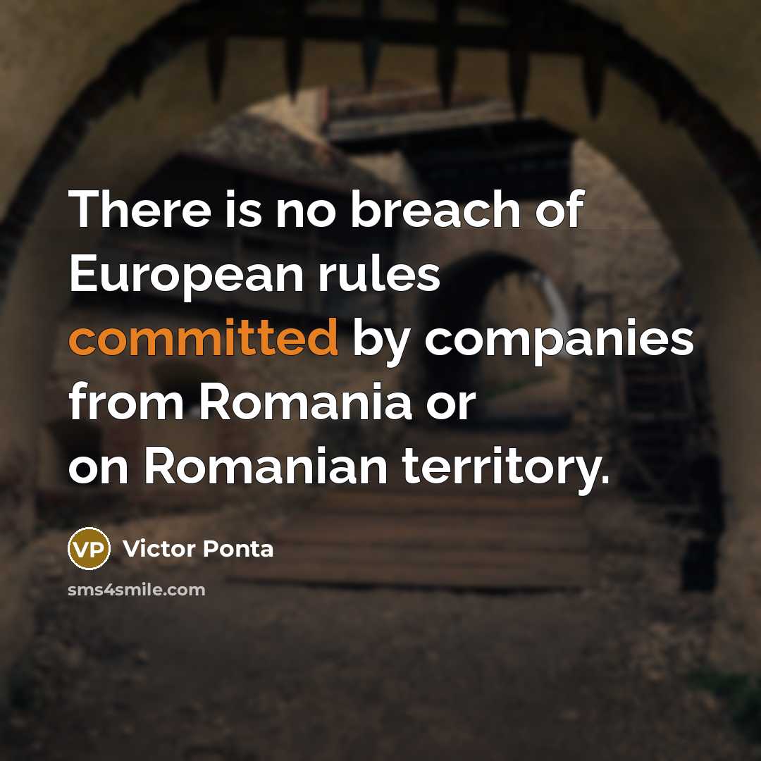 “There is no breach of European rules committed by companies…” quote by Victor Ponta