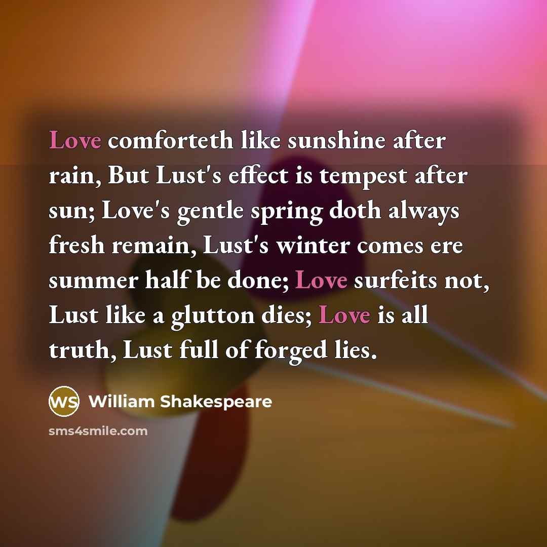 “Love comforteth like sunshine after rain, But Lust's effect is…” quote by William Shakespeare