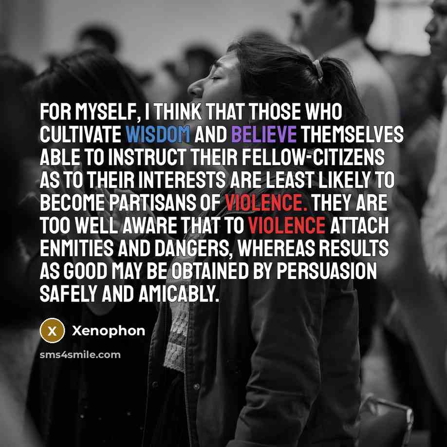 “For myself, I think that those who cultivate wisdom and…” quote by Xenophon