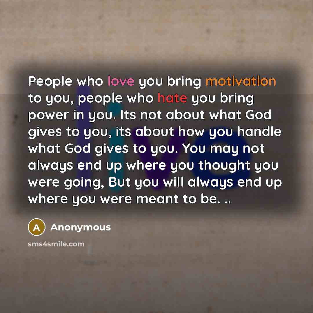 “People who love you bring motivation to you, people who…” quote by Anonymous