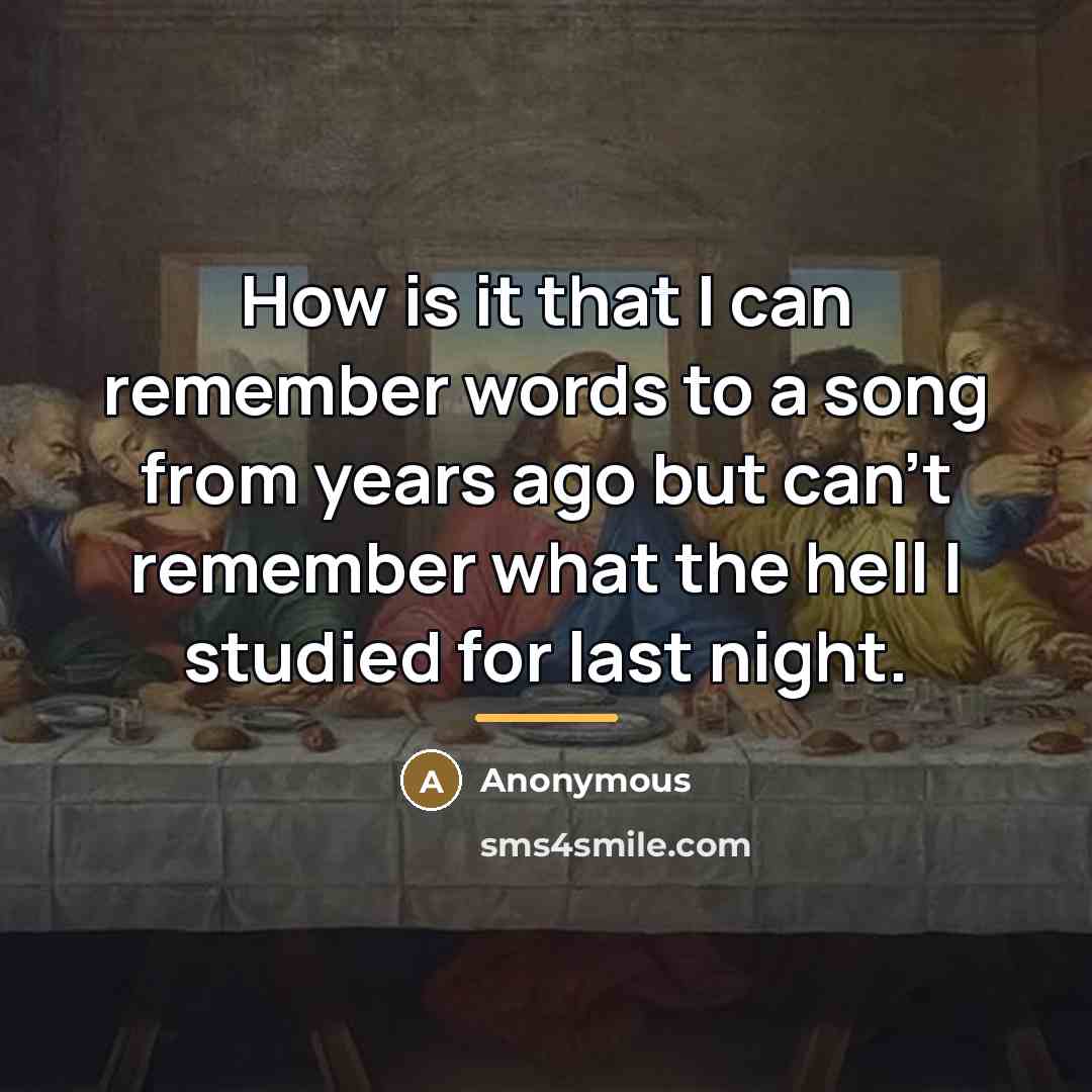 “How is it that I can remember words to a…” quote by Anonymous