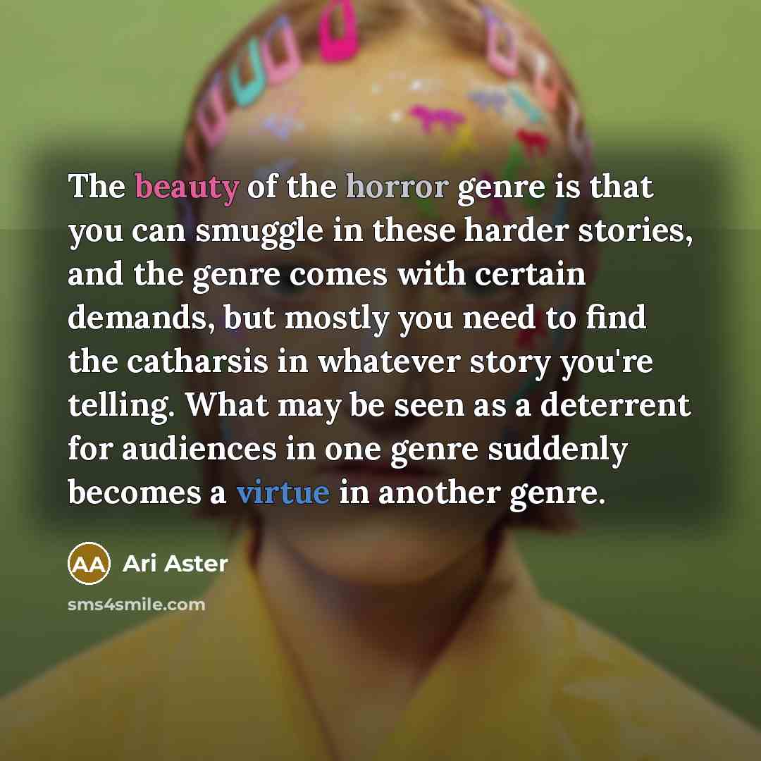 “The beauty of the horror genre is that you can…” quote by Ari Aster