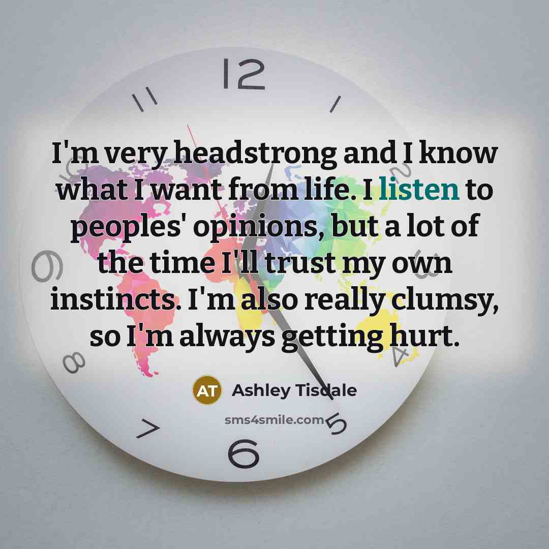 “I'm very headstrong and I know what I want from…” quote by Ashley Tisdale