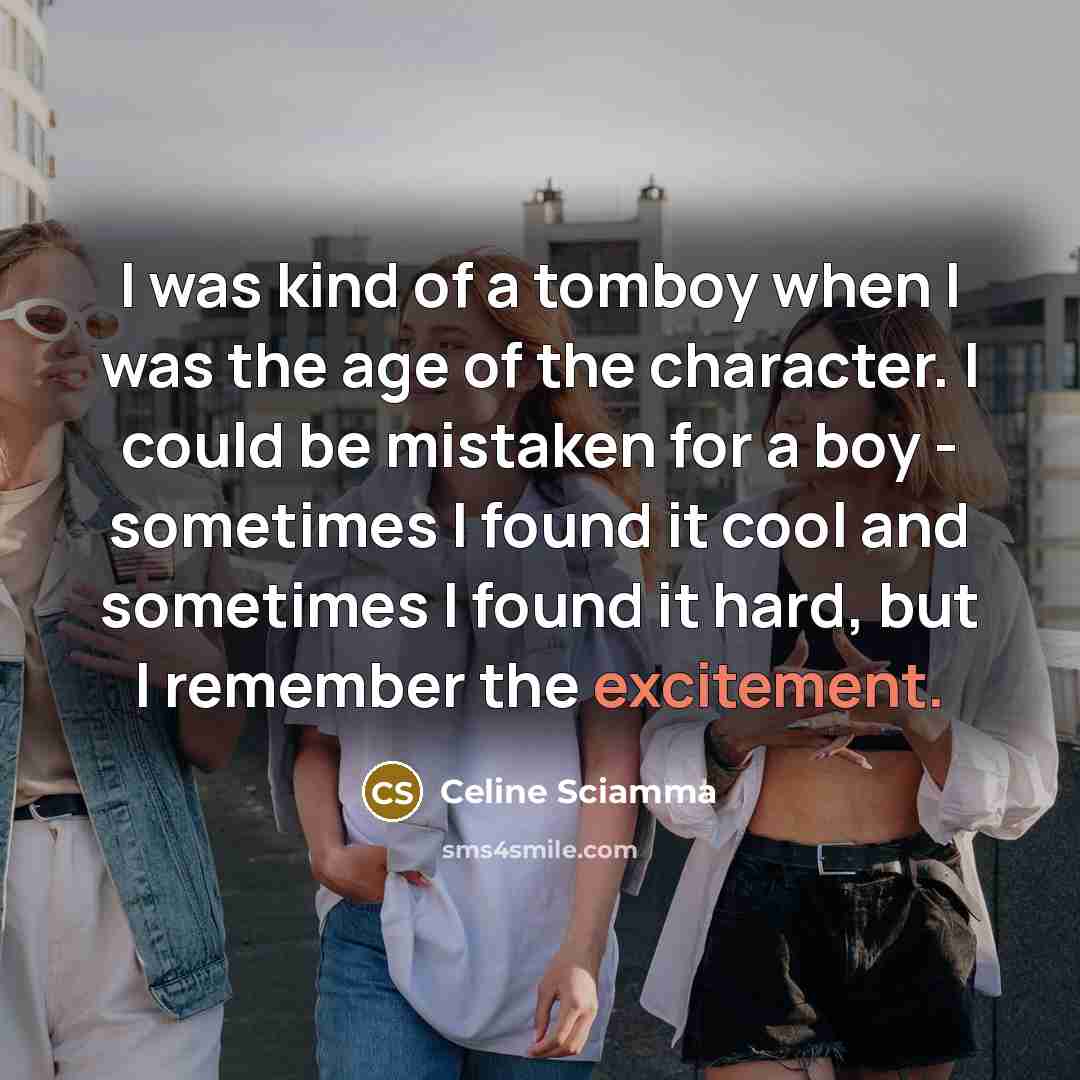 “I was kind of a tomboy when I was the…” quote by Celine Sciamma