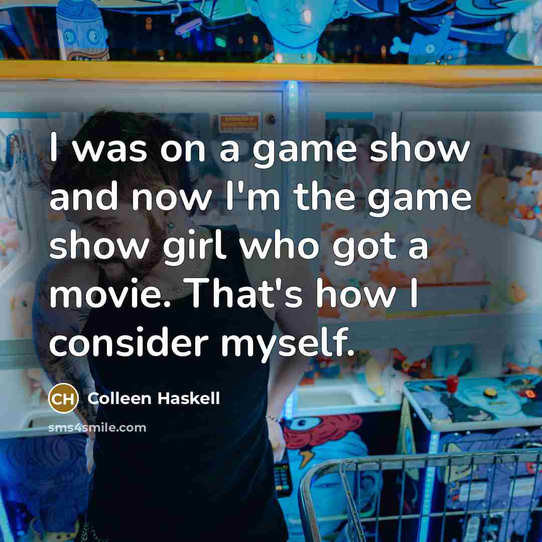 “I was on a game show and now I'm the…” quote by Colleen Haskell