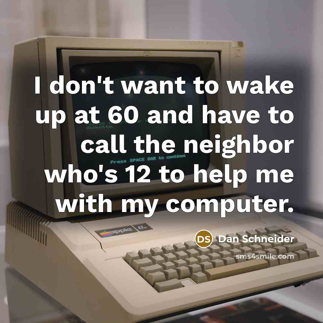 “I don't want to wake up at 60 and have…” quote by Dan Schneider