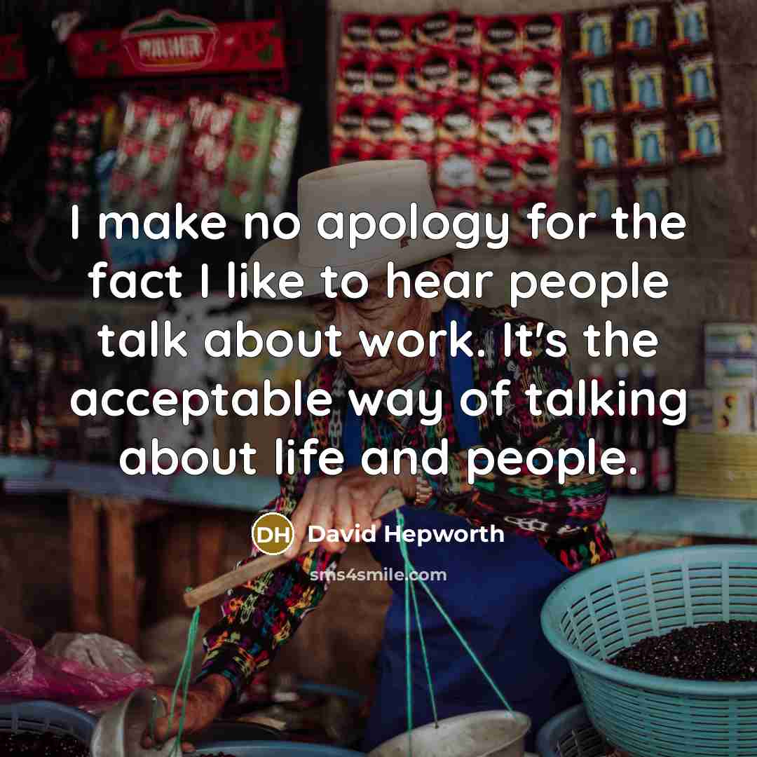 “I make no apology for the fact I like to…” quote by David Hepworth