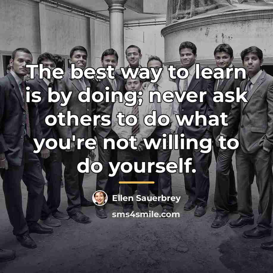 “The best way to learn is by doing; never ask…” quote by Ellen Sauerbrey