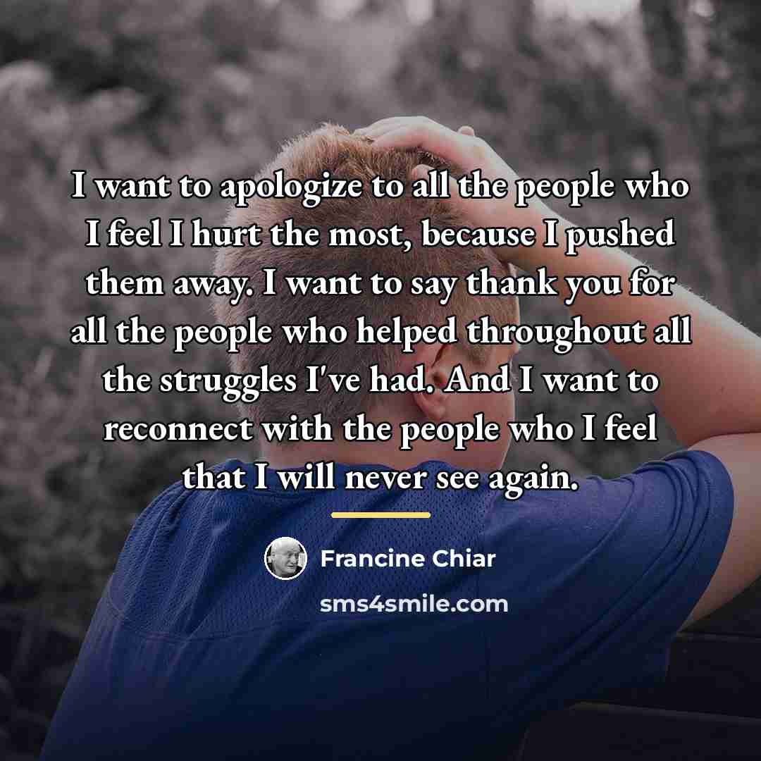 “I want to apologize to all the people who I…” quote by Francine Chiar