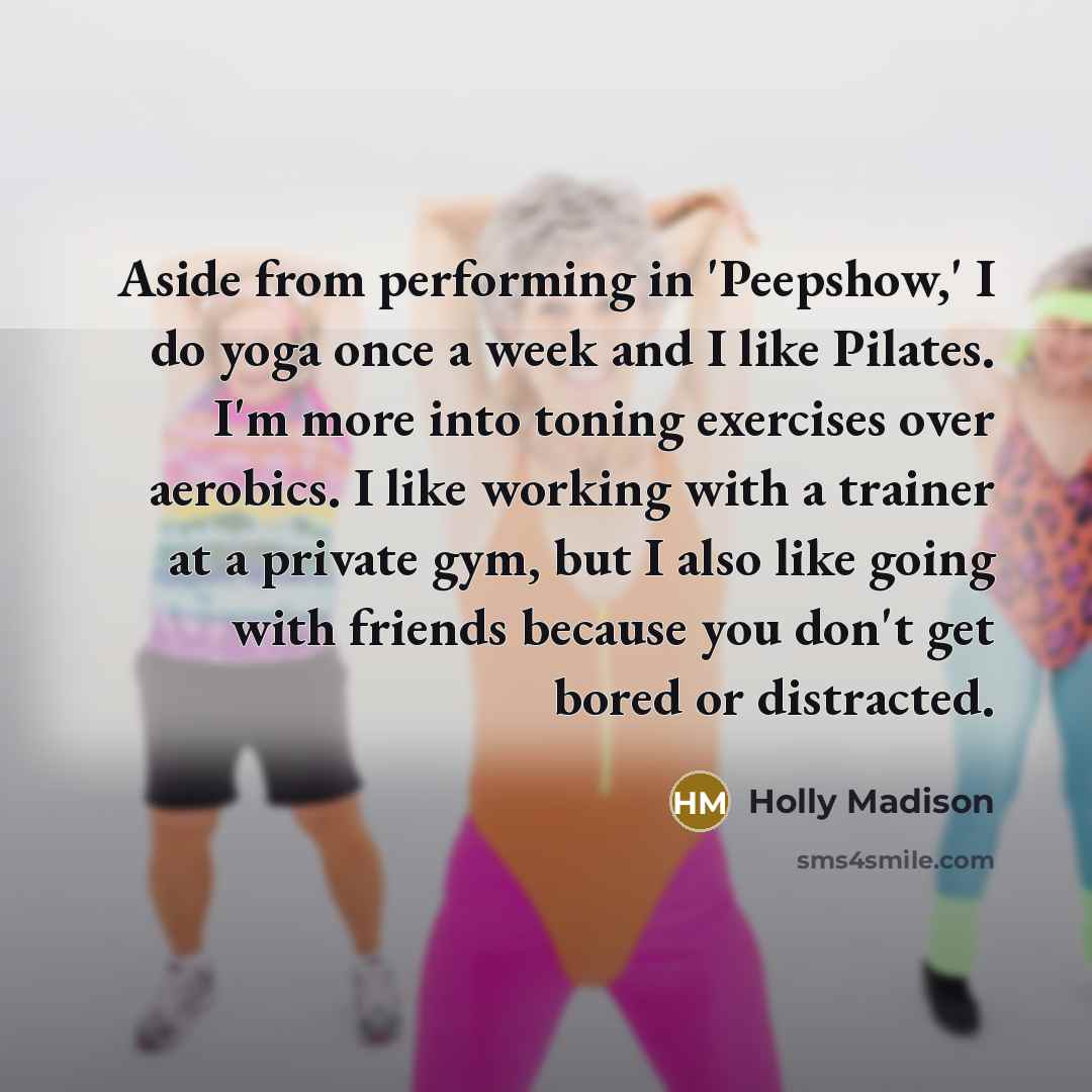 “Aside from performing in 'Peepshow,' I do yoga once a…” quote by Holly Madison