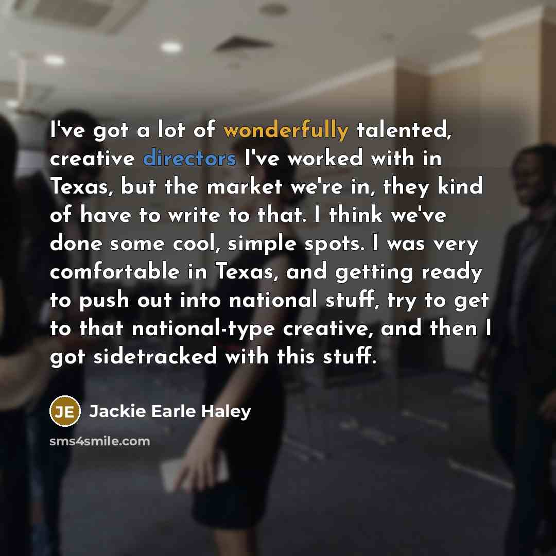 “I've got a lot of wonderfully talented, creative directors I've…” quote by Jackie Earle Haley