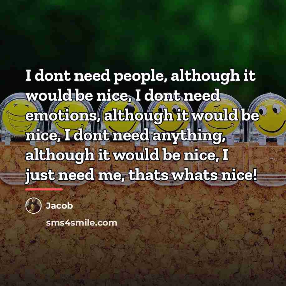 “I dont need people, although it would be nice, I…” quote by Jacob