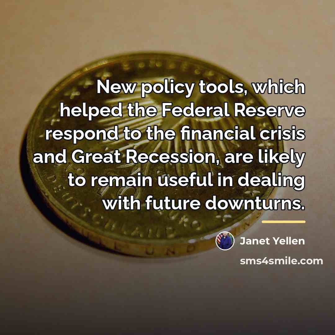 “New policy tools, which helped the Federal Reserve respond to…” quote by Janet Yellen