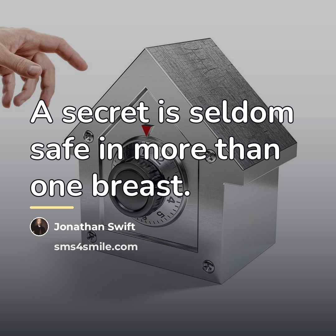 “A secret is seldom safe in more than one breast.…” quote by Jonathan Swift