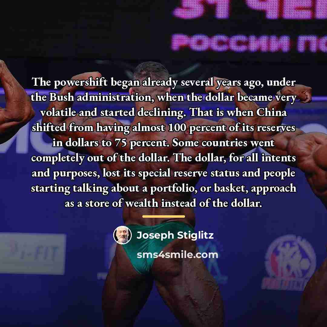 “The powershift began already several years ago, under the Bush…” quote by Joseph Stiglitz
