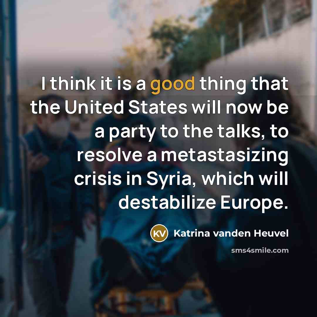 “I think it is a good thing that the United…” quote by Katrina vanden Heuvel