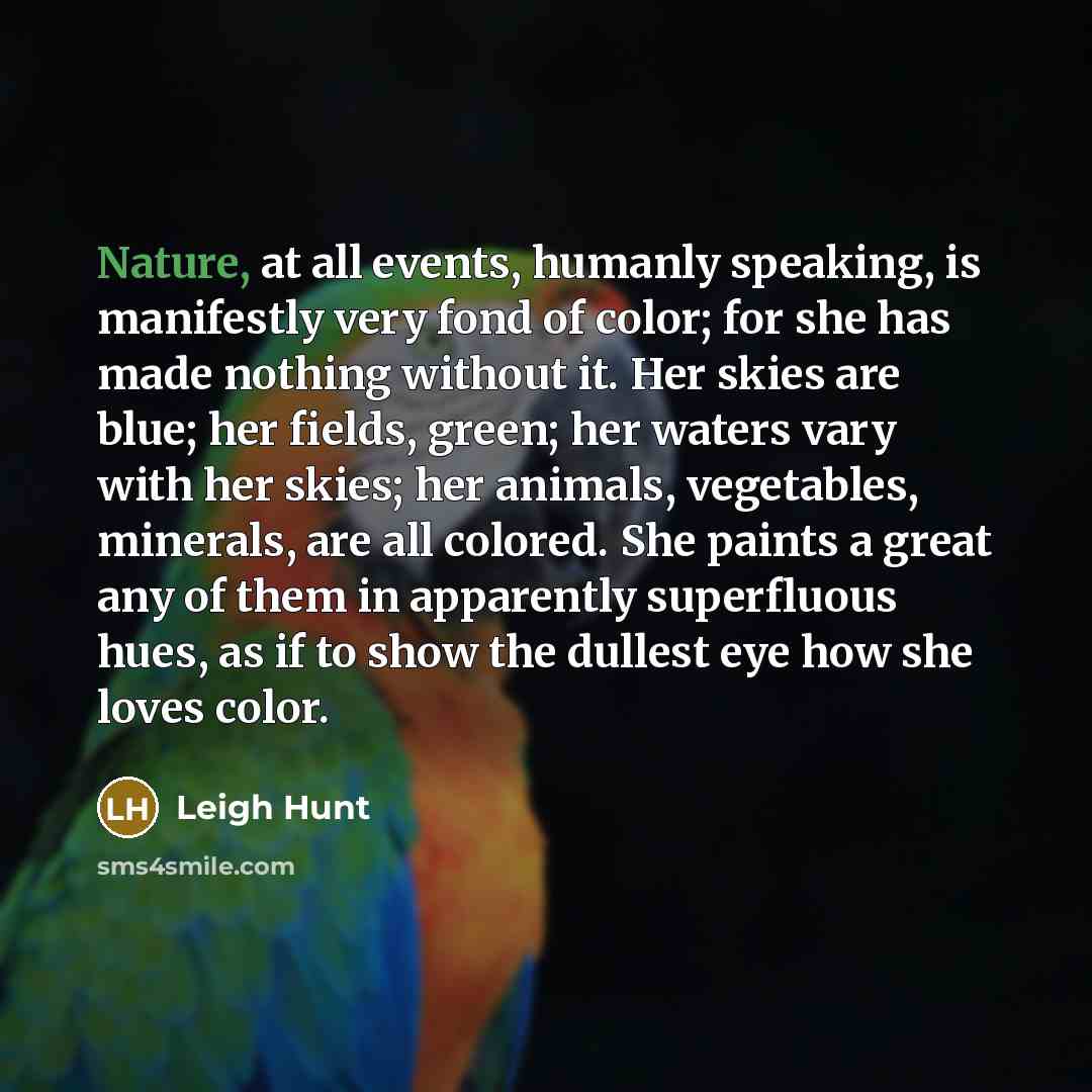 “Nature, at all events, humanly speaking, is manifestly very fond…” quote by Leigh Hunt