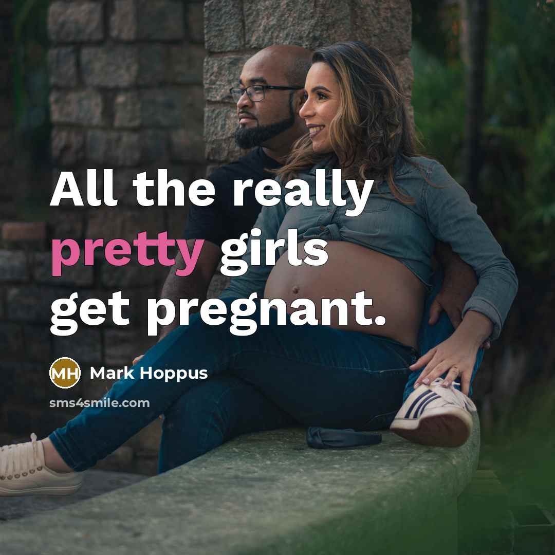 “All the really pretty girls get pregnant.…” quote by Mark Hoppus