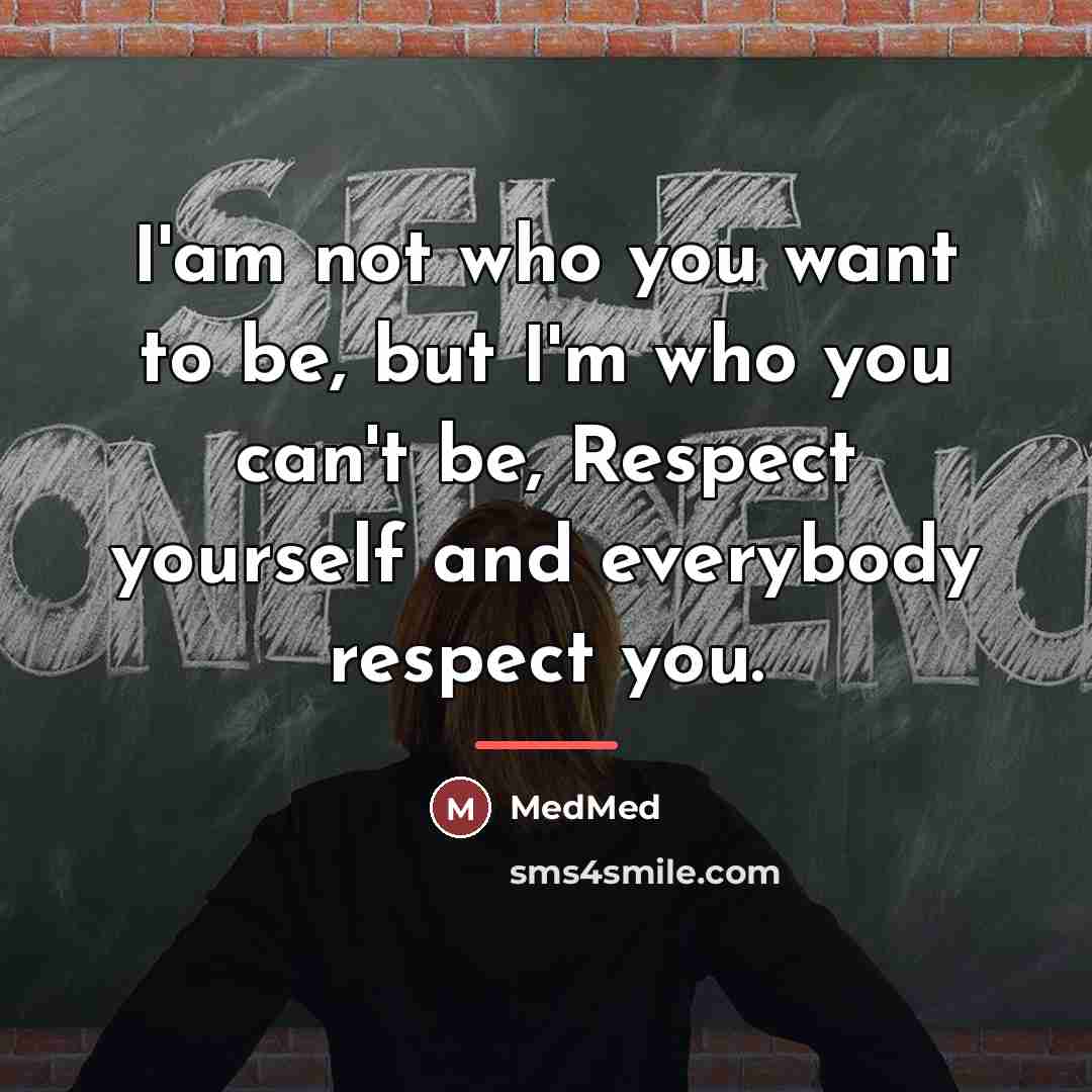 “I'am not who you want to be, but I'm who…” quote by MedMed