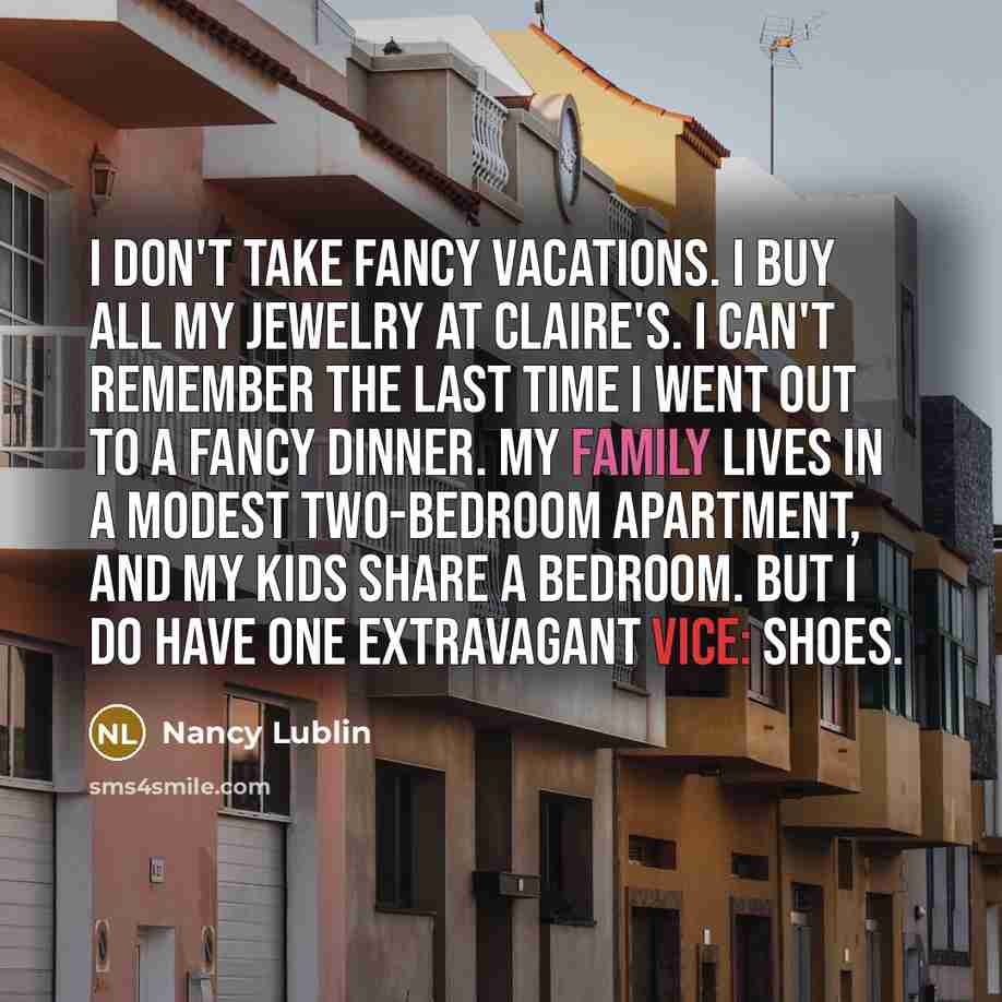 “I don't take fancy vacations. I buy all my jewelry…” quote by Nancy Lublin