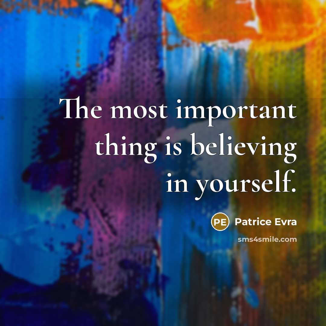 “The most important thing is believing in yourself.…” quote by Patrice Evra