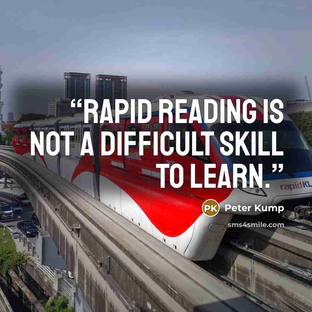 “Rapid reading is not a difficult skill to learn.” quote by Peter Kump