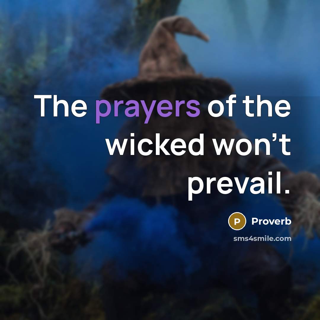 “The prayers of the wicked won't prevail.…” quote by Proverb
