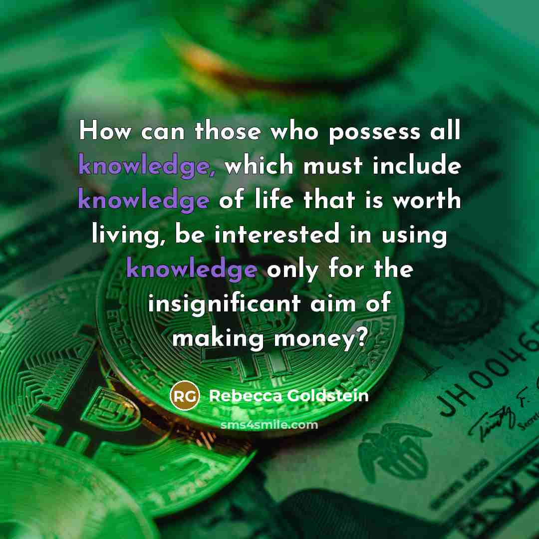 “How can those who possess all knowledge, which must include…” quote by Rebecca Goldstein