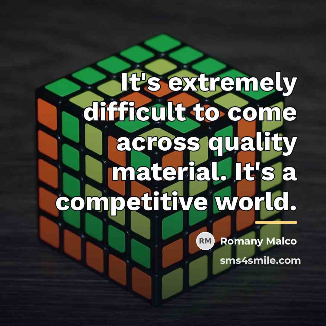 “It's extremely difficult to come across quality material. It's a…” quote by Romany Malco