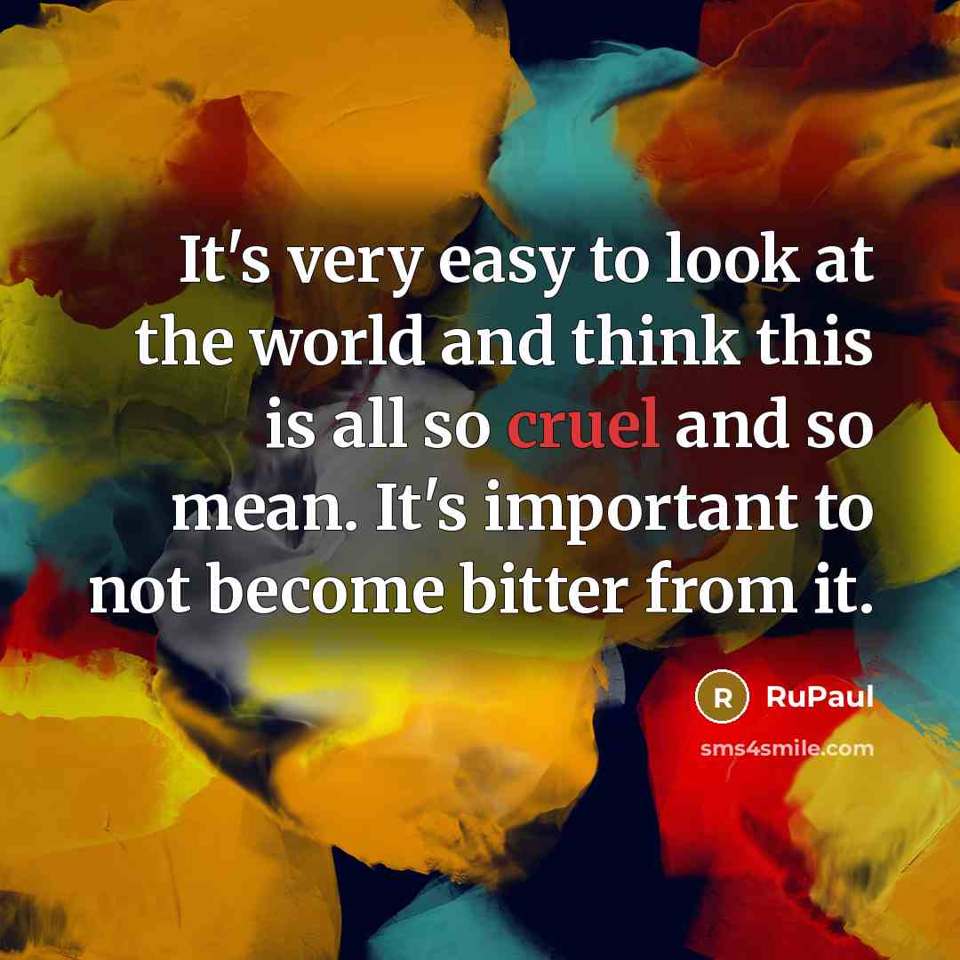 “It's very easy to look at the world and think…” quote by RuPaul