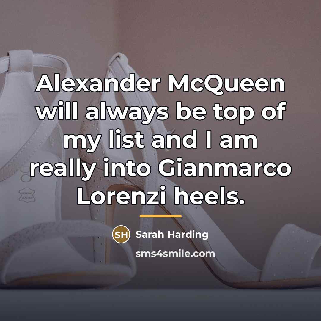 “Alexander McQueen will always be top of my list and…” quote by Sarah Harding