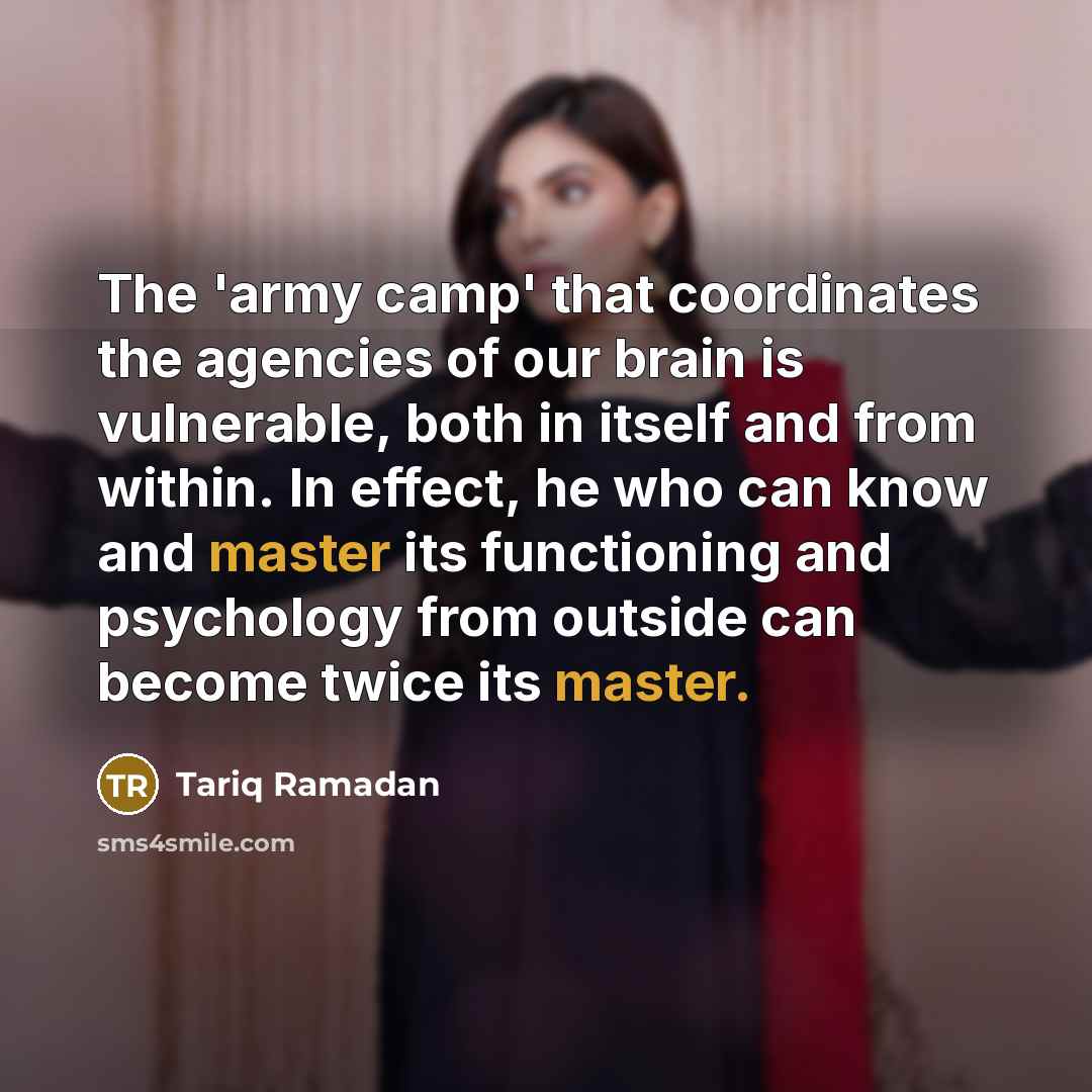 “The 'army camp' that coordinates the agencies of our brain…” quote by Tariq Ramadan