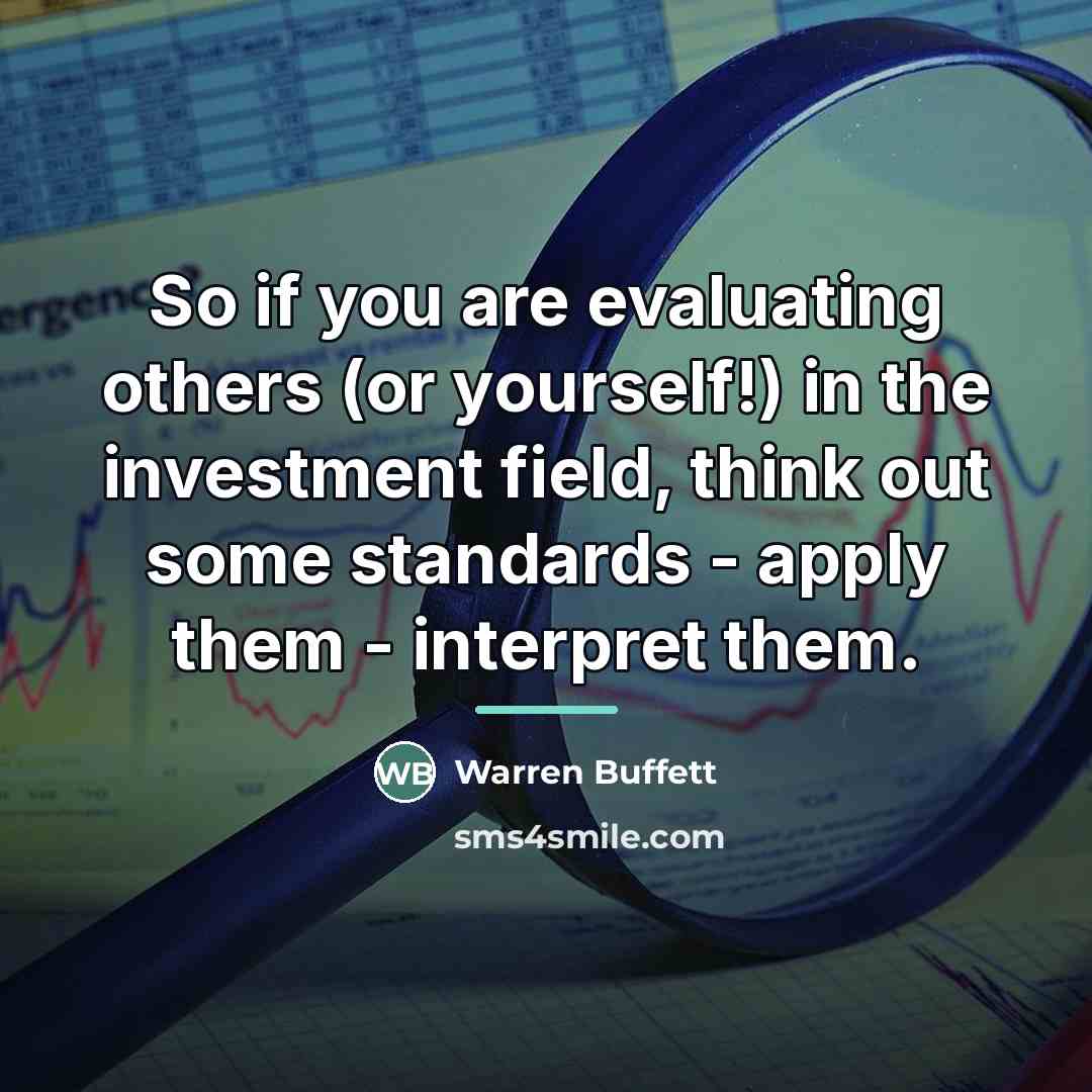 “So if you are evaluating others (or yourself!) in the…” quote by Warren Buffett