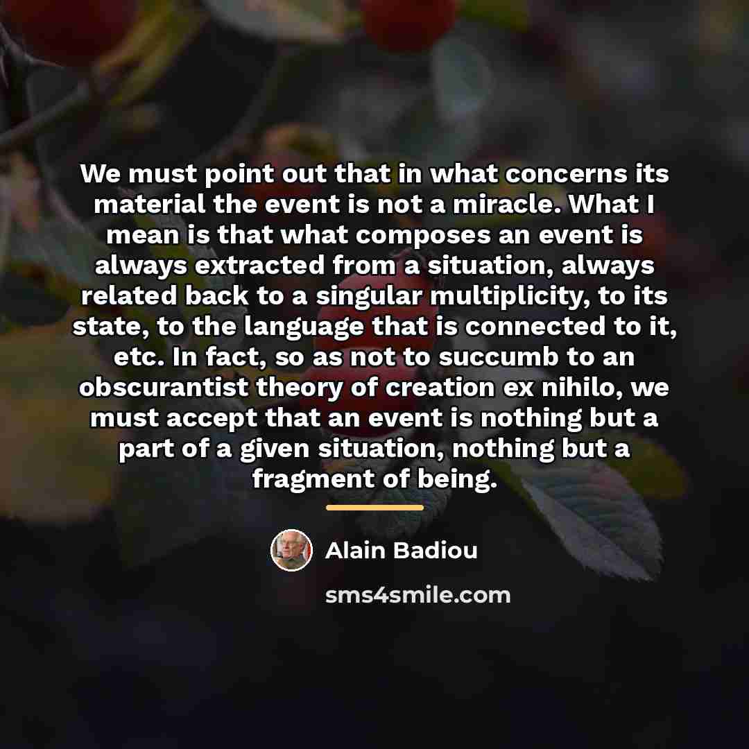“We must point out that in what concerns its material…” quote by Alain Badiou