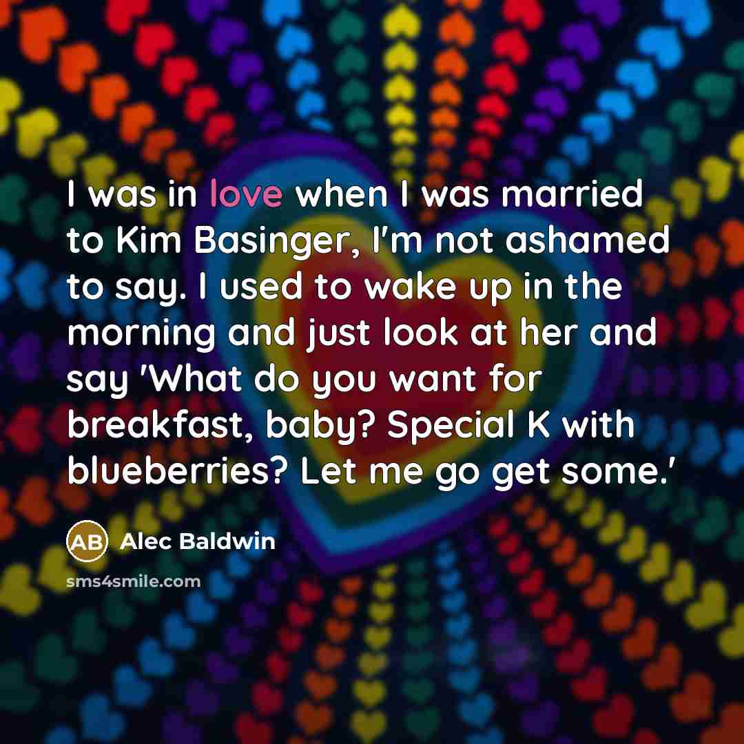 “I was in love when I was married to Kim…” quote by Alec Baldwin
