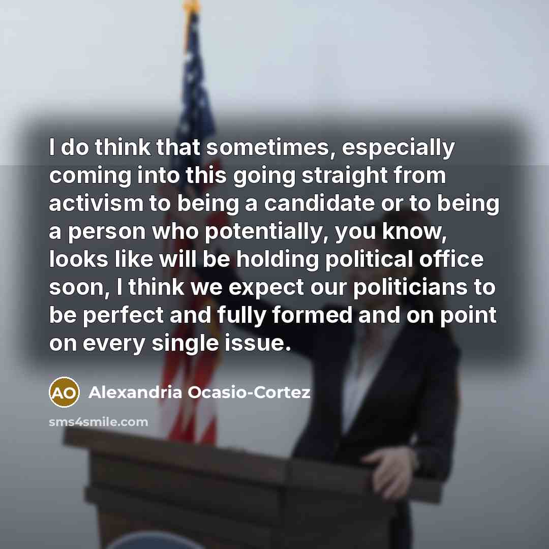 “I do think that sometimes, especially coming into this going…” quote by Alexandria Ocasio-Cortez