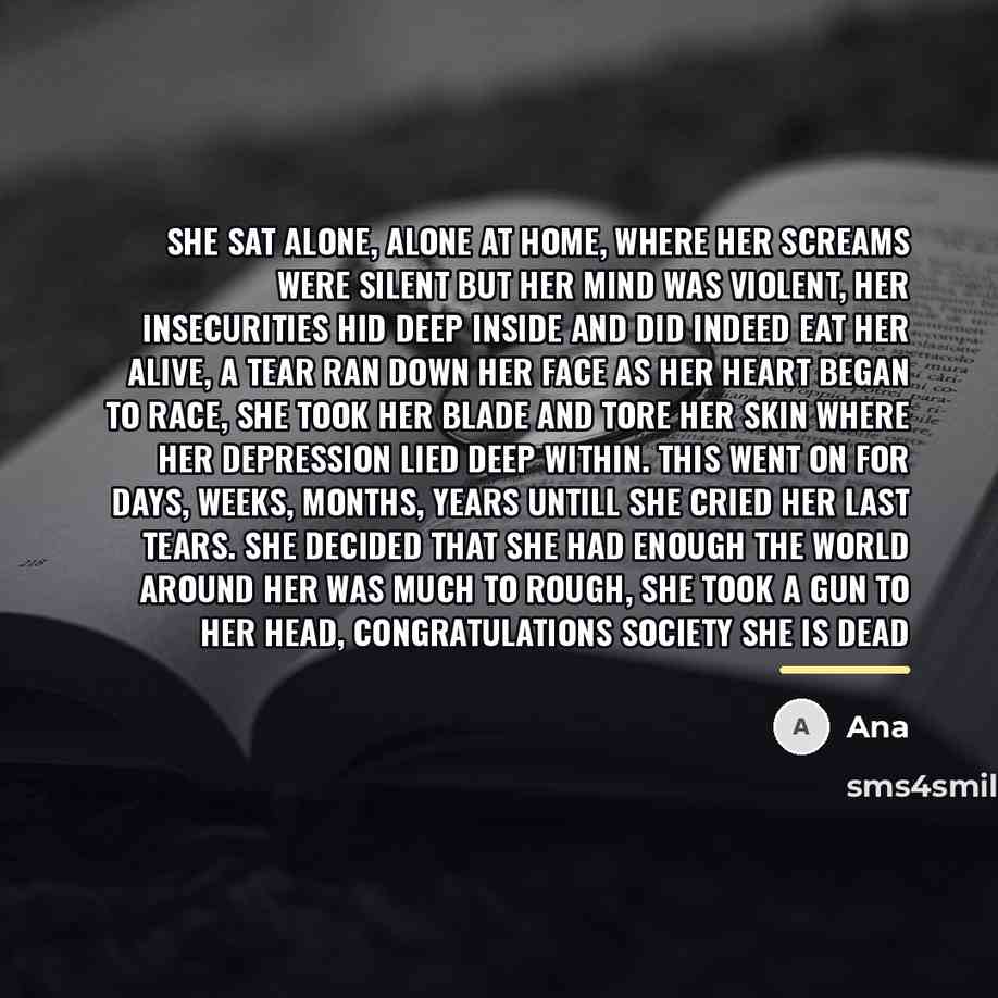 “She sat alone, alone at home, where her screams were…” quote by Ana