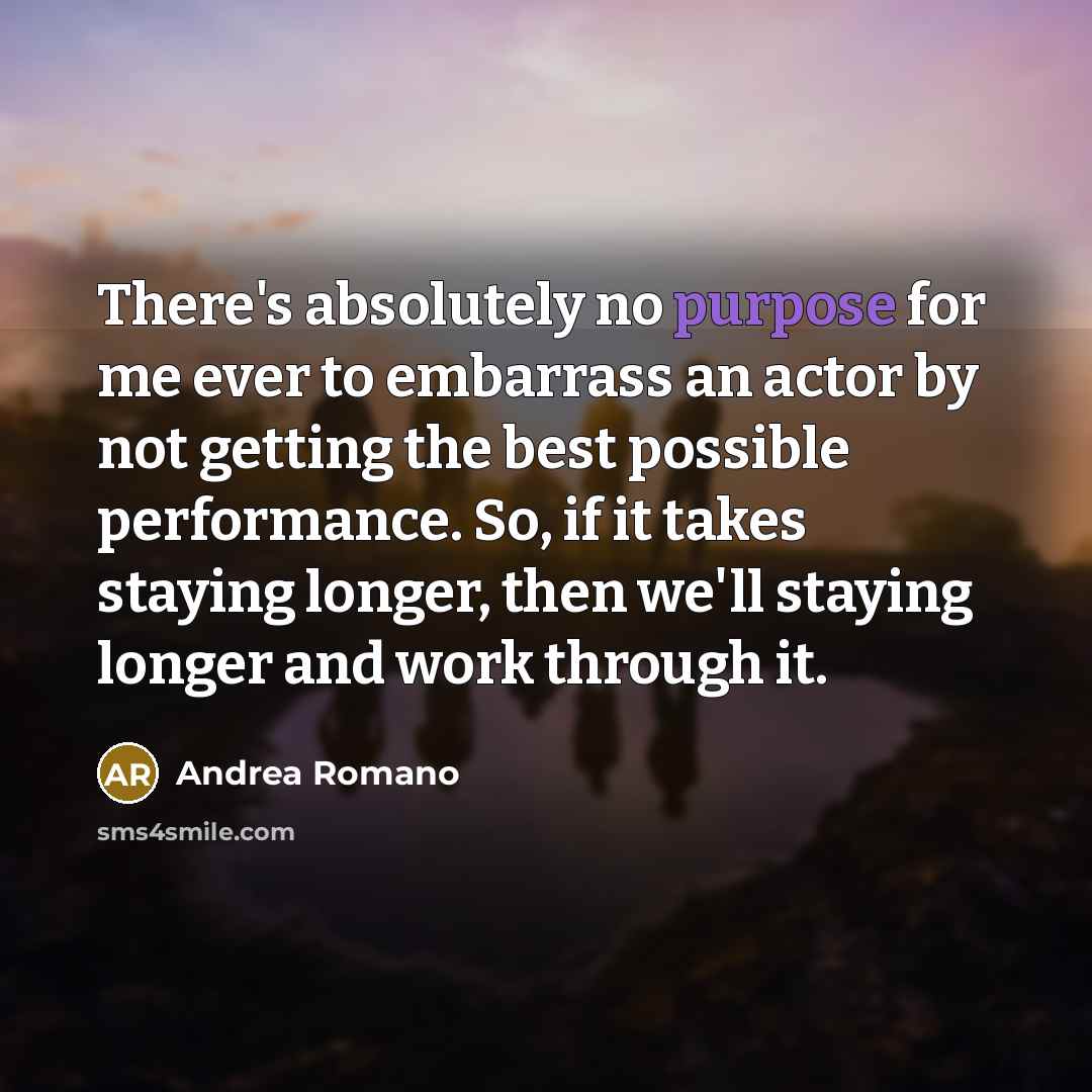 “There's absolutely no purpose for me ever to embarrass an…” quote by Andrea Romano