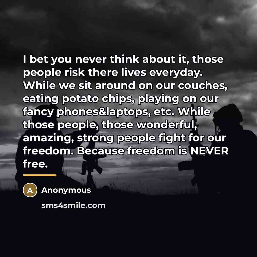 “I bet you never think about it, those people risk…” quote by Anonymous
