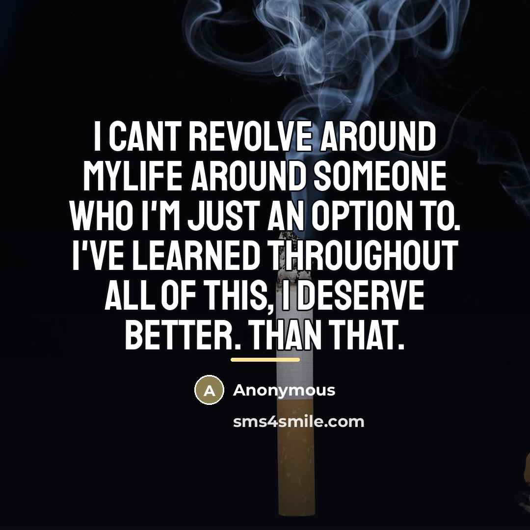“I cant revolve around mylife around someone who I'm just…” quote by Anonymous