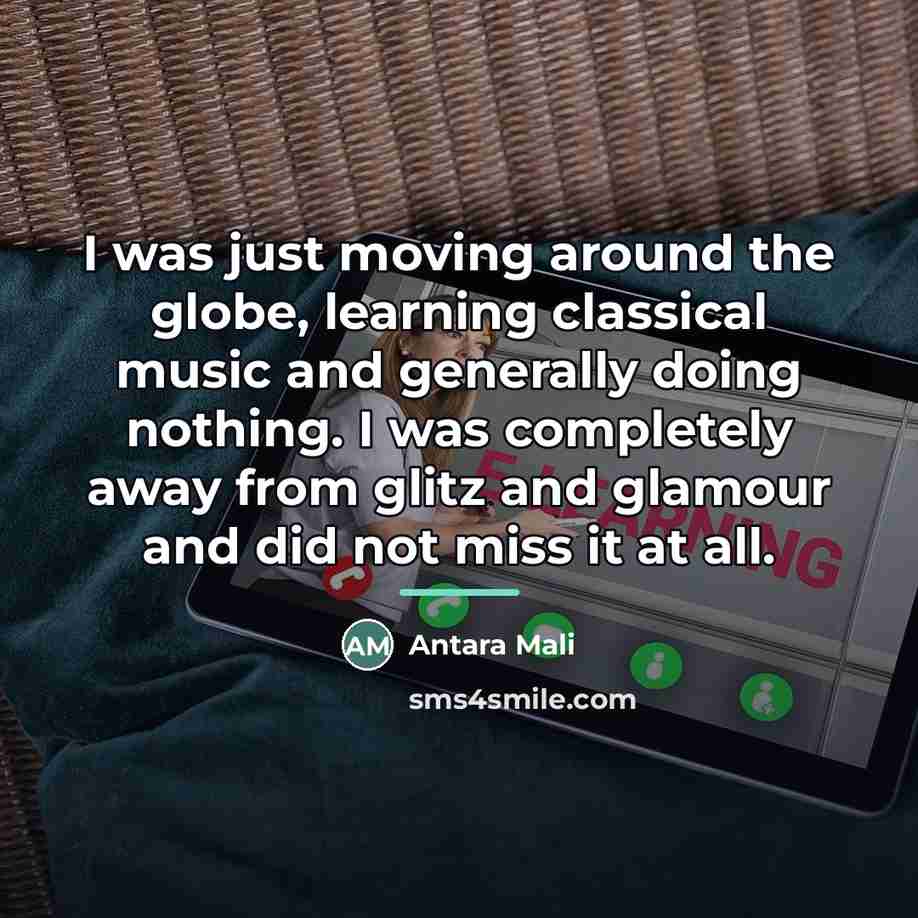 “I was just moving around the globe, learning classical music…” quote by Antara Mali