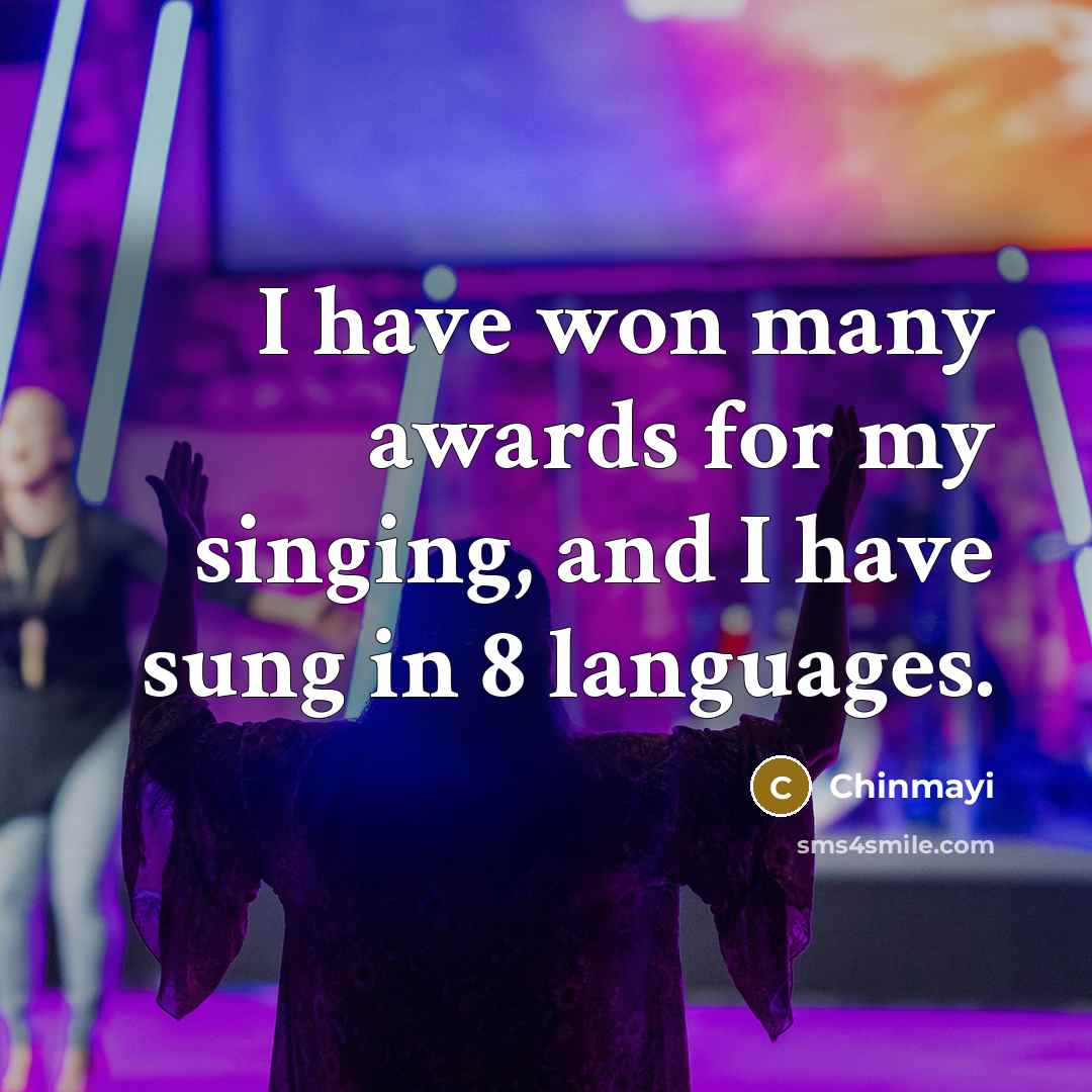 “I have won many awards for my singing, and I…” quote by Chinmayi