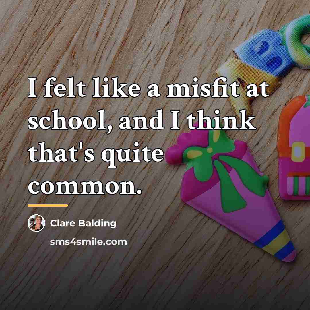 “I felt like a misfit at school, and I think…” quote by Clare Balding